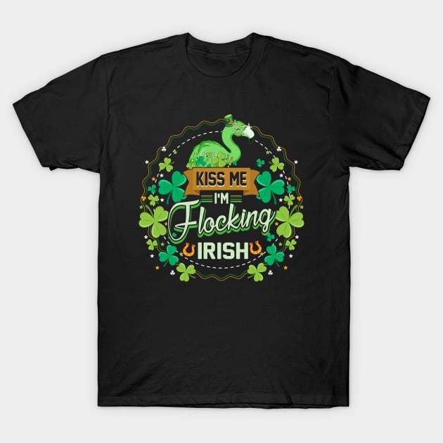 Kiss I'm Flocking Irish Flamingo St Patrick's Day Shamrock T-Shirt by paynegabriel